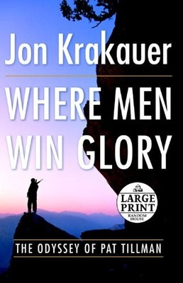 WHERE MEN WIN GLORY: THE ODYSSEY OF PAT TILLMAN (RANDOM By Jon Krakauer *VG+*