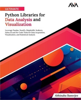 Ultimate Python Libraries for Data Analysis and Visualization (Paperback or Soft
