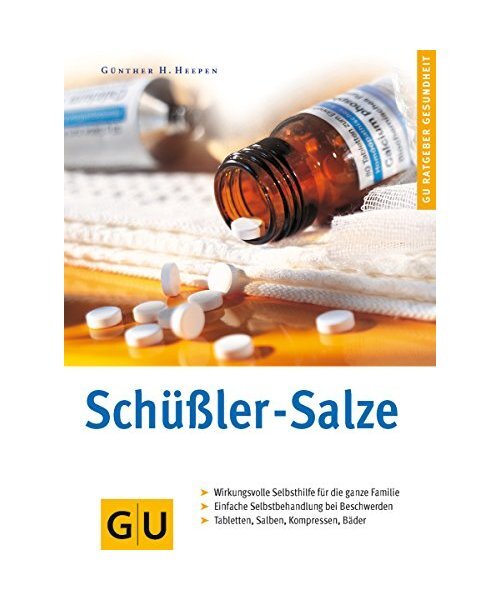 Schüßler-Salze.: 12 Mineralstoffe für Ihre Gesundheit. Wirkungsvolle Selbsthi