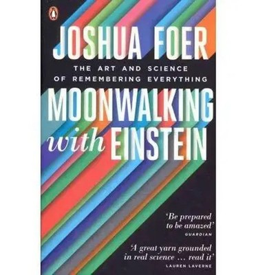 Moonwalking with Einstein | The Art and Science of Remembering Everything | Foer