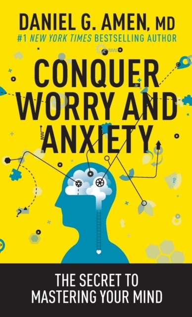 Conquer Worry and Anxiety by Daniel Amen (Paperback Book)