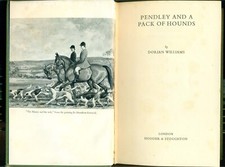 PENDLEY AND A PACK OF HOUNDS BY DORIAN WILLIAMS 1ST ED 1959 HUNTING HORSES DOGS