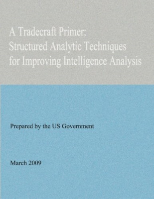 Eine Tradecraft-Grundierung: Strukturierte Analysetechniken für - Taschenbuch NEU Governme