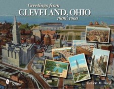 Greetings from Cleveland, Ohio : 1900 - 1960s, Hardcover by Reed, Robert M., ...