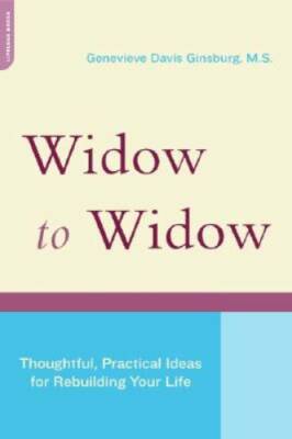 Widow To Widow: Thoughtful, Practical Ideas For Rebuilding Your Life - GOOD
