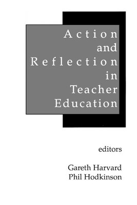 Harvard, Gareth Action And Reflection In Teacher Education (UK IMPORT) Book NEW