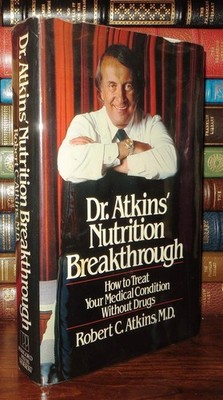 Dr. Atkins' Nutrition Breakthrough: How to Treat Your Medical Condition With...