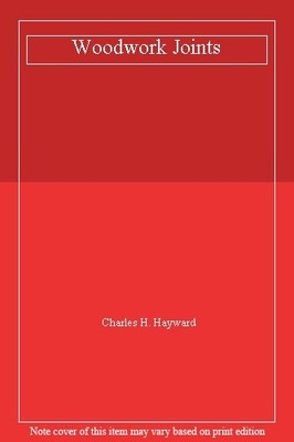 Woodwork Joints,Charles H. Hayward- 9780044403326