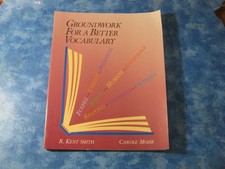 GROUNDWORK FOR A BETTER VOCABULARY Kent Smith...
