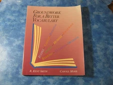 GROUNDWORK FOR A BETTER VOCABULARY Kent Smith & Carole Mohr SC 1994 MINT
