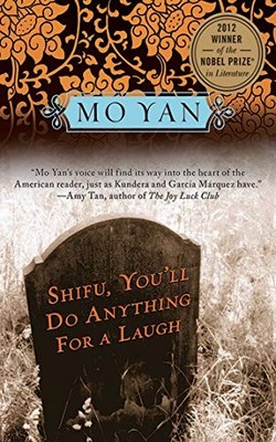 Shifu, You'll Do Anything for a Laugh by Mo Yan 9781611457353 NEW