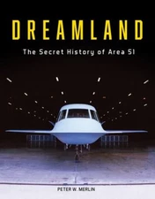Dreamland : The Secret History of Area 51, Hardcover by Merlin, Peter W., Lik...