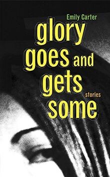 Glory Goes and Gets Some von Carter, Emily | Buch | Zustand gut