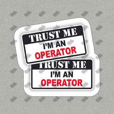 Trust Me Im an Operator Vinyl Sticker Decal Fun Gift for Techies, 859824