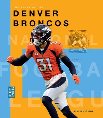 The Story of the Denver Broncos by Jim Whiting Paperback Book