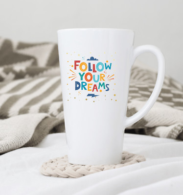 Follow Your Dreams Coffee Tea Latte Mug Cup 17 Oz Ceramic White by Mugzan