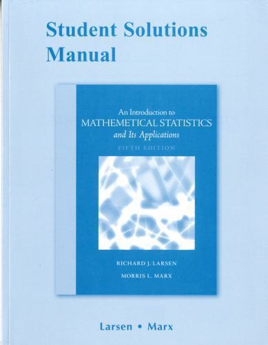 Student Solutions Manual for Introduction to Mathematical Statistics and Its Applications by ...