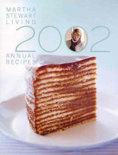 Martha Stewart Living Annual Recipes 2002 by Editors of Martha Stewart Living , 