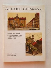 Crónica Alt-Hofgeismar imágenes tiempos pasados 1870-1925 Helmut Burmeister