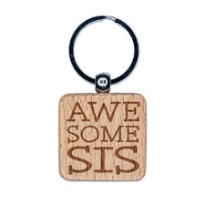 Awesome Sis Sister Fun Text Engraved Wood Square Keychain Tag Charm