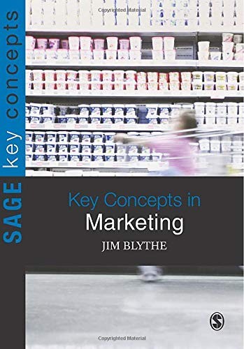 Key Concepts in Marketing (SAGE Key Concepts series) By Jim Blyt