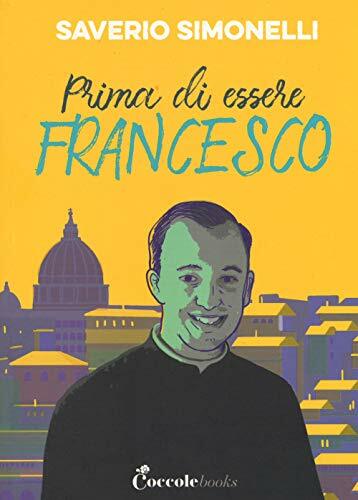 prima di essere francesco simonelli saverio 9788894970135