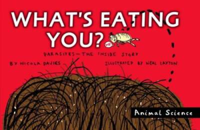 What's Eating You?: Parasites -- The Inside Story (Animal Science) - VERY GOOD