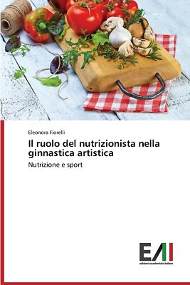 Die Rolle des Ernährungswissenschaftlers in der Kunstturnen - Eleonora Fiorelli - 2015