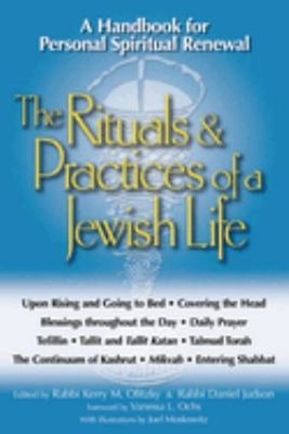 The Rituals and Practices of a Jewish Life : A Handbook for Perso
