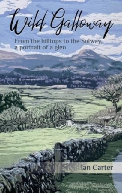 Wild Galloway by Ian Carter (Paperback Book)