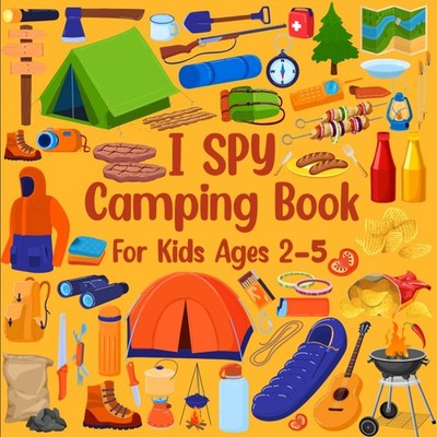 I Spy Camping Book For Kids Ages 2-5: Learn The Alphabet Camping Things And Colo