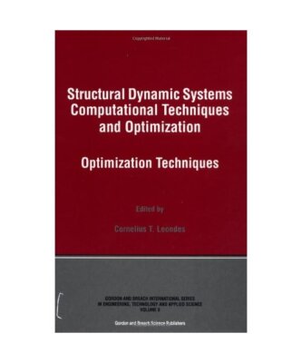 Structural Dynamic Systems Computational Techniques and Optimization: Optimizati