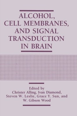 Alling - Alcohol Cell Membranes and Signal Transduction in Brain - N - X555z