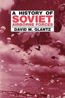David M. Glantz | A History Of Soviet Airborne Forces | Taschenbuch | Englisch