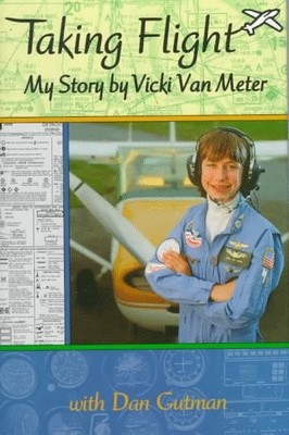 TAKING FLIGHT: MY STORY BY VICKI VAN METER By Dan Gutman - Hardcover *Excellent*