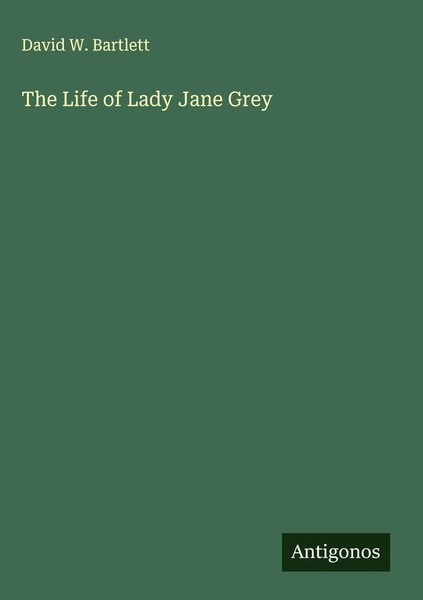 David W. Bartlett | The Life Of Lady Jane Grey | Buch | Englisch (2025)-image