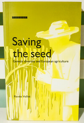 Saving the Seed: Genetic Diversity and European Agriculture! Renee Vellve Book!