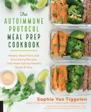 The Autoimmune Protocol Meal Prep Cookbook: Weekly Meal Plans and Nourish - GOOD