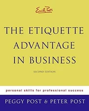 Emily Post's The Etiquette Advantage in Business: Personal Skills for Profes...