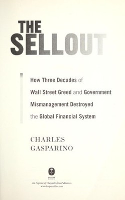 The Sellout: How Three Decades of Wall Street Greed and Government Mismanagement