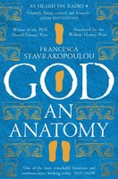 God | An Anatomy - As Heard On Radio 4 | Francesca Stavrakopoulou | Englisch