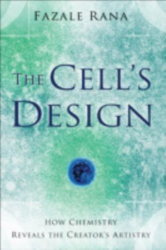 New Fazale Rana The Cell's Design: How Chemistry Reveals the Creator's ...