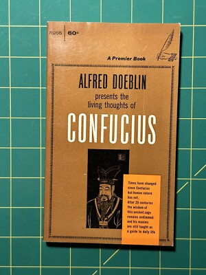 Alfred Doeblin Presents The Living Thoughts of Confucius ( 1965, Paperback )