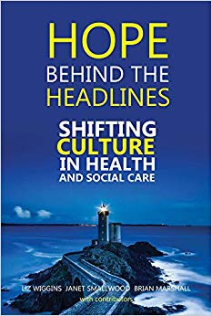 Hope Behind the Headlines   Shifting Culture in Health and Social Care - X555z
