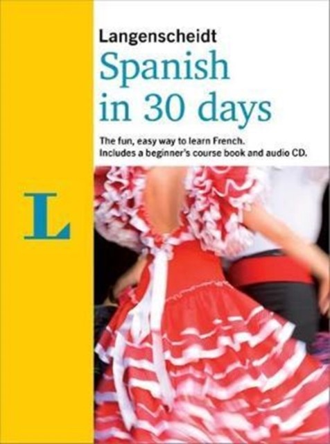 Langenscheidt In 30 Days Spanish by Langenscheidt PAPERBACK 9781785730009