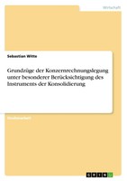 GrundzüGe Der Konzernrechnungslegung Unter Besonderer BerüCksichtigung Des...