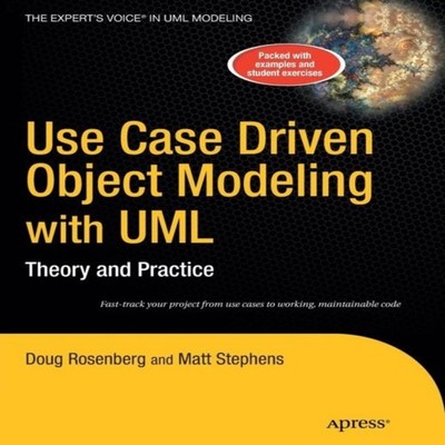 Use Case Driven Object Modeling with UML Theory and Practice Don