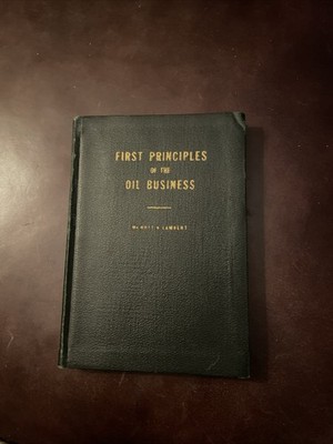 First Principles Of The Oil Business , McNutt & Lambert 1924