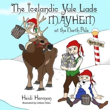 The Icelandic Yule Lads: Mayhem at the North Pole by Herman