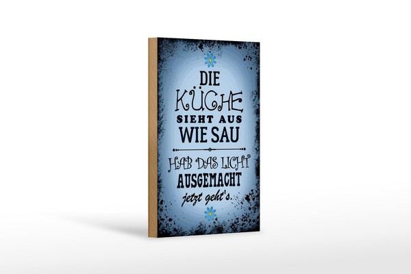 Holzschild Spruch 12X18 Cm KüChe Sieht Aus Wie Sau Hab Das Deko Schild-image